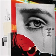 So Sad So Sexy (Lykke Li, 2018)