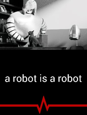 A Robot Is a Robot (2018)