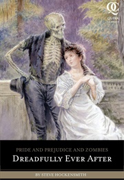 Pride and Prejudice and Zombies: Dreadfully Ever After (Steve Hockensmith)