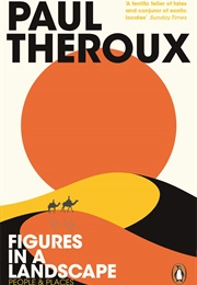 Figures in a Landscape: People and Places (Paul Theroux)