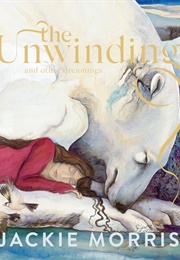 The Unwinding (Jackie Morris)