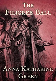 The Filigree Ball (Katharine Anna Green)