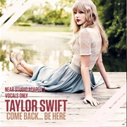 Come Back... Be Here - Taylor Swift