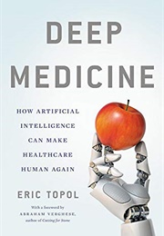 Deep Medicine (Eric Topol)