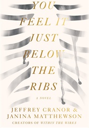 You Feel It Just Below the Ribs (Janina Matthewson and Jeffrey Cranor)