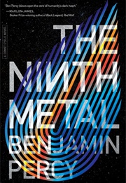 The Ninth Metal (Benjamin Percy)