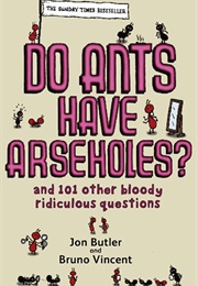 Do Ants Have Arseholes (Jon Butler &amp; Bruno Vincent)