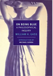 On Being Blue (William Gass)