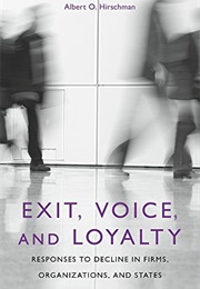 Exit, Voice, and Loyalty (Albert Hirschman)