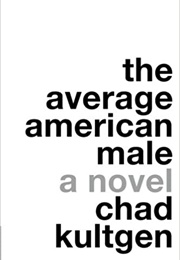 The Average American Male (Chad Kultgen)