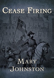 Cease Firing (Mary Johnston)