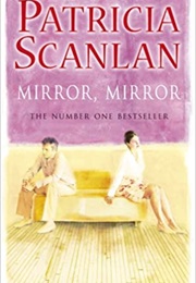 Mirror Mirror (Patricia Scanlan)