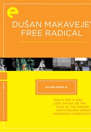 Eclipse Series 18: Dušan Makavejev—Free Radical (1965)