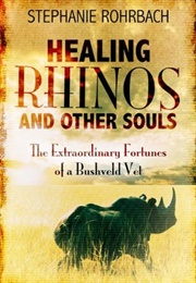 Healing Rhinos and Other Souls (Stephanie Rohrbach)