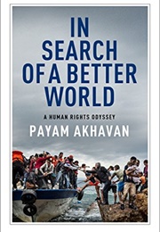 In Search of a Better World: A Human Rights Odyssey (Payam Akhavan)