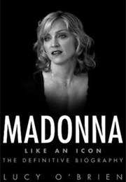 Madonna: Like an Icon--The Definitive Biography (Lucy O&#39;Brien)