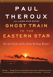 Ghost Train to the Eastern Star (Paul Theroux)