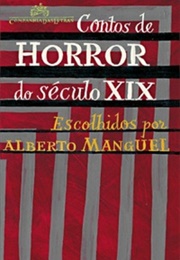 Contos De Horror Do Século XIX (Alberto Manguel (Editor))