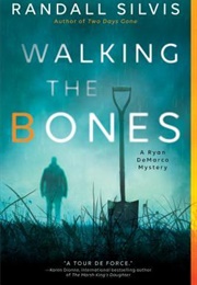 Walking the Bones (Randall Silvis)