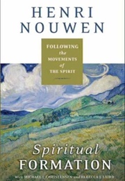 Spiritual Formation: Following the Movements of the Spirit (Henri J.M. Nouwen)