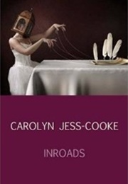 Inroads (Carolyn Jess-Cooke)