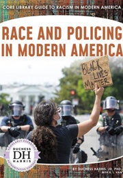 Race and Policing in Modern America (Duchess Harris)