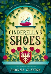 Cinderella&#39;s Shoes (Shonna Slayton)