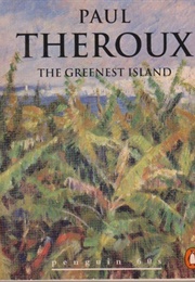 The Greenest Island (Paul Theroux)