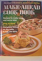 Make-Ahead Cookbook (Better Homes and Gardens)