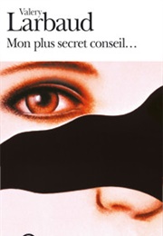 Mon Plus Secret Conseil (Valéry Larbaud)