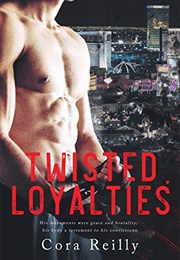 Twisted Loyalties (Cora Reilly)