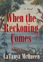 When the Reckoning Comes (Latanya McQueen)