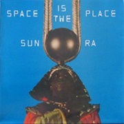 Space Is the Place - Sun Ra