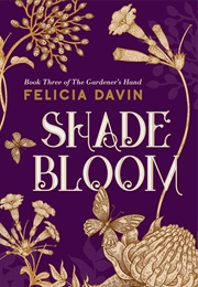 Shadebloom (Felicia Davin)