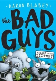 The Bad Guys: Episode 4: Attack of the Zittens (Aaron Blabey)