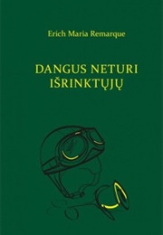 Dangus Neturi Išrinktųjų (Erich Maria Remarque)