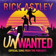 Unwanted (Rick Astley)