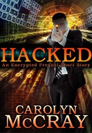 Hacked (Robin Hood Hacker, #0.5) (Carolyn McCray)