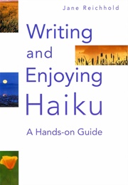 Writing and Enjoying Haiku (Jane Reichhold)