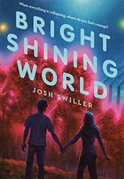 Bright Shining World (Josh Swiller)