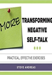 More Transforming Negative Self-Talk (Steve Andreas)