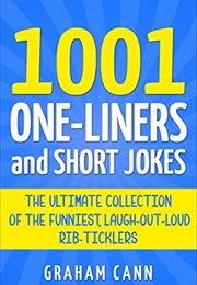 1001 One-Liners and Short Jokes (Graham Cann)