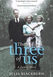 The Three of Us: A Family Story (Julia Blackburn)