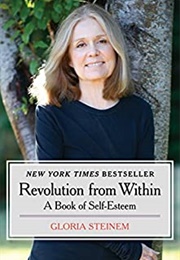 Revolution From Within: A Book of Self-Esteem (Gloria Steinem)