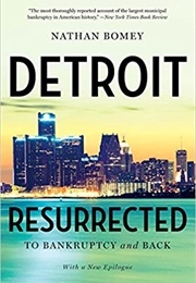 Detroit Resurrected: To Bankruptcy and Back (Nathan Bomey)