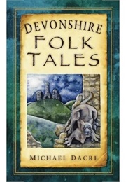 Devonshire Folk Tales (Michael Dacre)