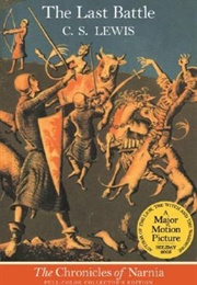 The Last Battle: The Chronicles of Narnia (C. S. Lewis)