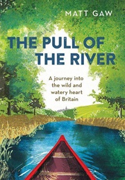 The Pull of the River (Matt Gaw)