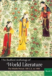 The Bedford Anthology of World Literature, Book 2: The Middle Period, 100 C.E.-1450 (Alayna Harter, Et Al., Eds.)