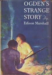 Ogden&#39;s Strange Story (Edison Marshall)